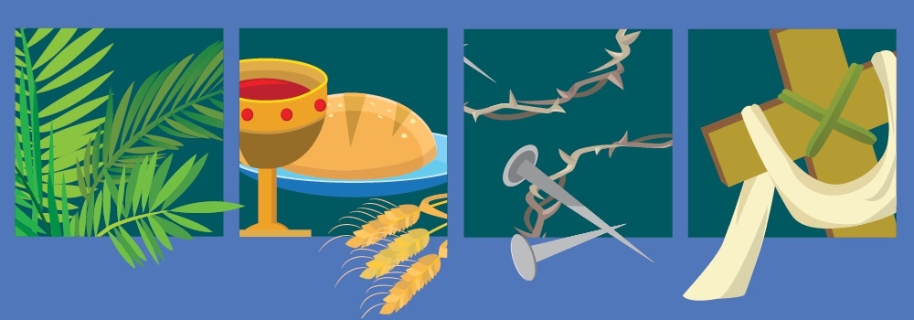 Holy Week 2020: Daily discussions for your family